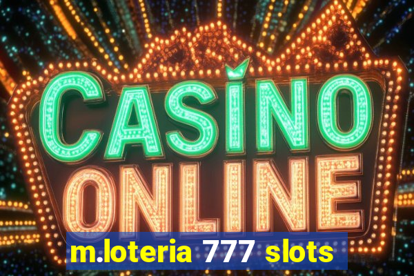 m.loteria 777 slots